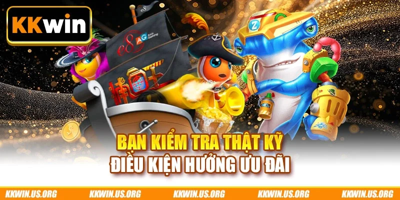 Bạn kiểm tra thật kỹ điều kiện hưởng ưu đãi