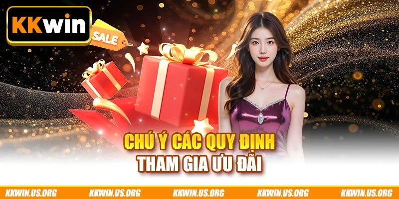 Chú ý các quy định tham gia ưu đãi